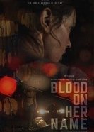 Кровь на ее имени (2019) торрент