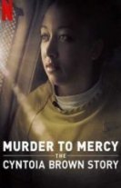 Убийство к милосердию: история Синтоиа Брауна (2020) торрент