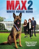 Макс 2: Герой Белого Дома (2017) торрент