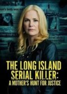 Лонг-Айлендский серийный убийца: Охота матери за справедливостью (2021) торрент
